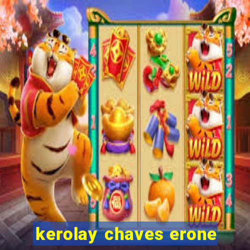 kerolay chaves erone